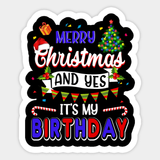 Merry Christmas And Yes It_s My Birthday Sticker